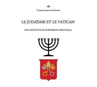 Léon de Poncins Le Judaïsme et le Vatican (Tascabile)