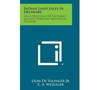 Leon De Valinger Jr C a Weslager Indian Land Sales In Delaware (Tascabile)