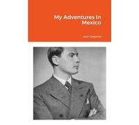 Leon Degrelle My Adventures In Mexico (Tascabile)