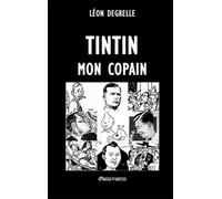 Léon Degrelle Tintin, mon copain (Copertina rigida)