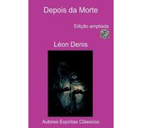 Léon Denis Depois Da Morte (Tascabile)