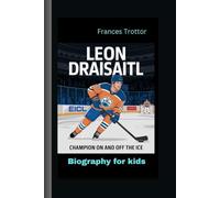 Leon draisaitl: Champion On and Off the Ice Biography for kids