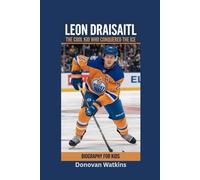 LEON DRAISAITL: The Cool Kid Who Conquered the Ice- Biography for kids