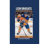LEON DRAISAITL: The Cool Kid Who Conquered the Ice- Biography for kids