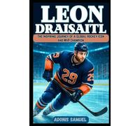 LEON DRAISAITL: The Inspiring Journey of a Global Hockey Icon and MVP Champion