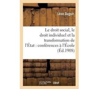 Léon Duguit Le Droit Social, Le Droit Individuel Et La Transformatio (Tascabile)