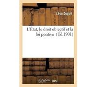 Léon Duguit L'État, Le Droit Objectif Et La Loi Positive (Tascabile)