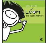Léon e le buone maniere. Ediz. illustrata