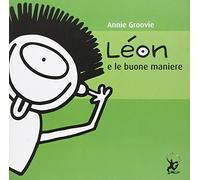 Léon e le buone maniere. Ediz. illustrata