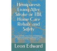 Leon Edward Hemiparesis Living After Stroke or TBI, Home Care Rehab (Tascabile)