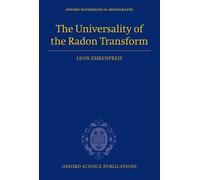 Leon Ehrenpreis The Universality of the Radon Transform (Copertina rigida)