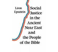 Leon Epsztein Social Justice in the Ancient Near East and the People (Tascabile)