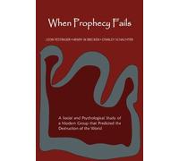 Leon Festinger Henry Riecken Stanley Schachter When Prophecy Fails (Tascabile)