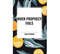 Leon Festinger Henry W Riecken Stanley Schac When Prophecy F (Copertina rigida)