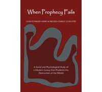 Leon Festinger Henry W Riecken Stanley Schachter When Prophecy Fails (Tascabile)