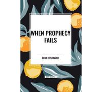 Leon Festinger Henry W Riecken Stanley Schachter When Prophecy Fails (Tascabile)