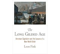 Leon Fink The Long Gilded Age (Tascabile)