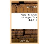 Léon Foucault Aimée Foucault Charles-Marie Gari Recueil Des Travaux (Tascabile)