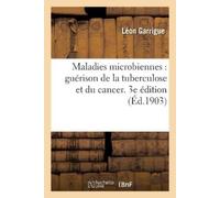 Léon Garrigue Maladies microbiennes. Guérison de la tuberculose et d (Tascabile)