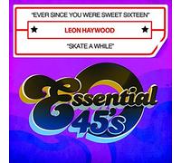 Leon Haywood - Ever Since You Were Sweet Sixteen / Skate a While