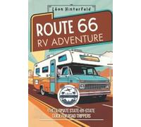 Léon Hinterfeld ROUTE 66 RV ADVENTURE The Ultimate State-by-State Gu (Tascabile)