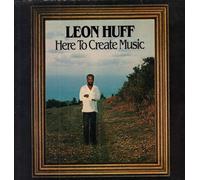 Leon Huff - Here To Create Music