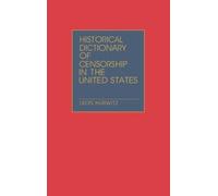 Leon Hurwitz Historical Dictionary of Censorship in the Unite (Copertina rigida)