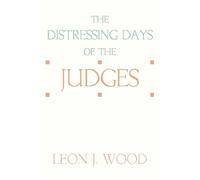 Leon J Wood The Distressing Days of the Judges (Tascabile)