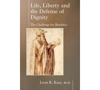 Leon Kass Life Liberty & the Defense of Dignity (Tascabile) Encounter Broadsides