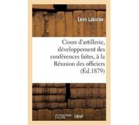 Léon Labiche Cours d'Artillerie, Développement Des Conférences Faite (Tascabile)