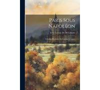 Léon Lanzac de de Laborie Paris Sous Napoléon (Tascabile)