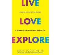 Leon Logothetis Live, Love, Explore, 1 (Copertina rigida)
