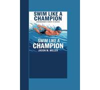 LEON MARCHAND: Swim Like a Champion: Leon Marchand’s Secrets to Success
