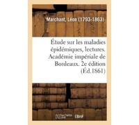 Léon Marchant Étude sur les maladies épidémiques, lectures. Académie (Tascabile)