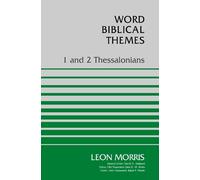 Leon Morris 1 and 2 Thessalonians (Tascabile) Word Biblical Themes
