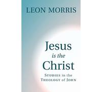 Leon Morris Jesus is the Christ (Tascabile)