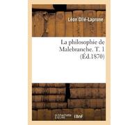 Léon Ollé-Laprune La Philosophie de Malebranche. T. 1 (Éd.1870) (Tascabile)