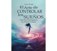 Leon Prado El Arte de Controlar los Sueños (Tascabile)