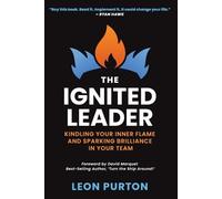 Leon Purton The Ignited Leader (Tascabile)