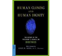 Leon R. Kass Human Cloning and Human Dignity (Tascabile)