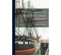 Leon Ray Livingston From Coast to Coast With Jack London (Tascabile)