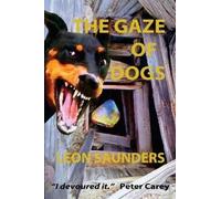 Leon Saunders The Gaze of Dogs (Tascabile) ;