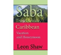 Leon Shaw Saba Travel Guide, Caribbean (Tascabile)