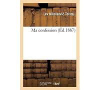 Léon Tolstoï Ma Confession (Tascabile) Litterature