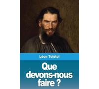 Léon Tolstoï Que devons-nous faire ? (Tascabile)