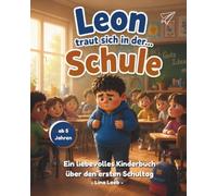 Leon traut sich in der Schule: Ein Vorlesebuch über Mut und Freundschaft für Kinder ab 5 Jahren ("Leon traut sich..." Band 2)