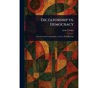 Leon Trotsky Dictatorship Vs. Democracy (Tascabile)