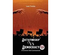 Leon Trotsky Dictatorship vs. Democracy (Terrorism and Communism) (Tascabile)