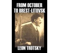 Leon Trotsky Leon Trotzky From October to Brest-Litovsk (Tascabile)