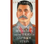 Leon Trotsky The Chinese Revolution and the Theses of Comrade Stalin (Tascabile)